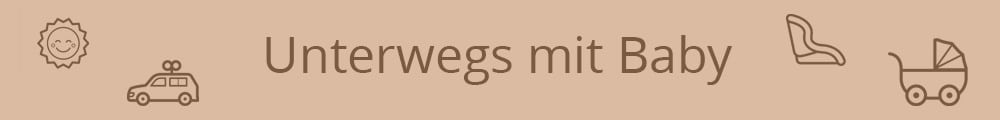 Unterwegs mit Baby